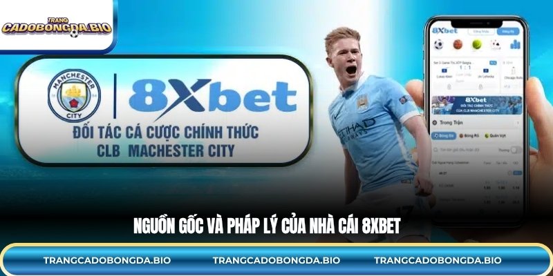 Nguồn gốc và pháp lý của nhà cái 8XBET